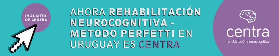 Centra - Primer centro de rehabilitación neurocognitiva - Método Perfetti Uruguay